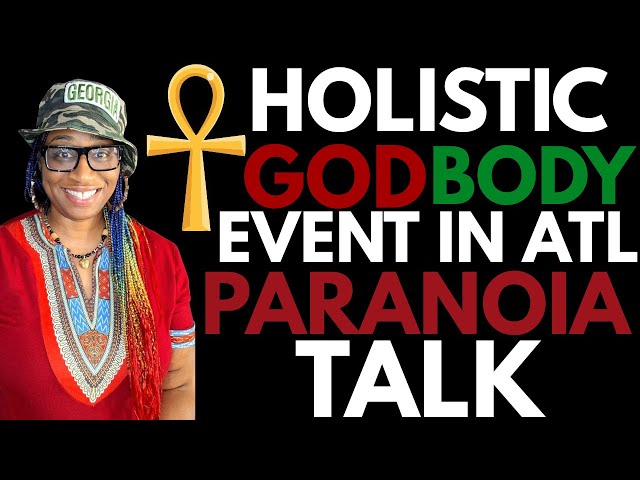 Video thumbnail for 10/12 - Holistic Event - ATL - My Paranoia Talk - Research - I'm a Chosen One 💯