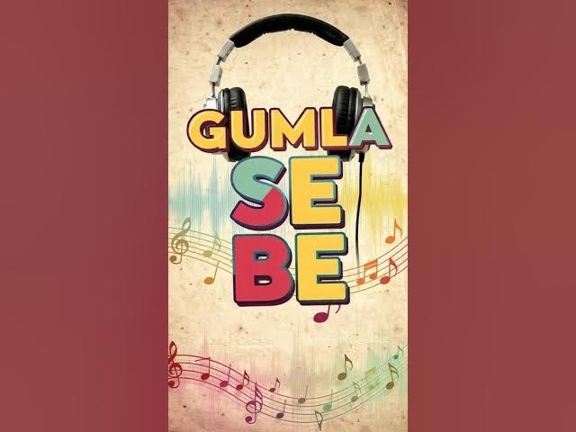Video thumbnail for Gumla Se Be….