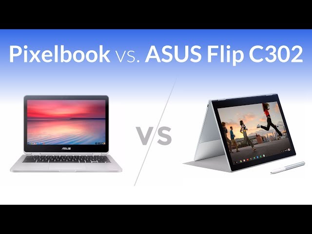Video thumbnail for Google Pixelbook VS ASUS Chromebook Flip C302