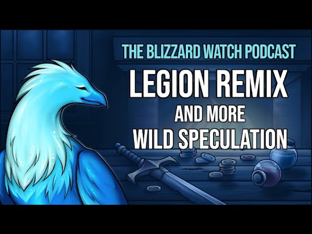 Video thumbnail for Legion Remix and more wild speculation