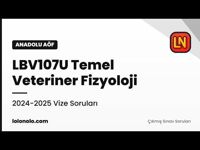 Video thumbnail for LBV107U Temel Veteriner Fizyoloji 2024-2025 Vize Soruları