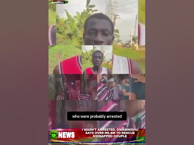 Video thumbnail for I Wasn't Arrested, Gwamnishu Says Over ₦5 4m To Rescue Kidnapped Couple