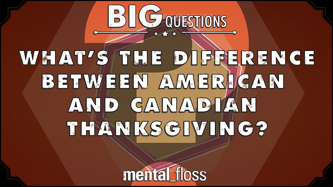Video thumbnail for What's the difference between American and Canadian Thanksgiving? - Big Questions - (Ep. 212)