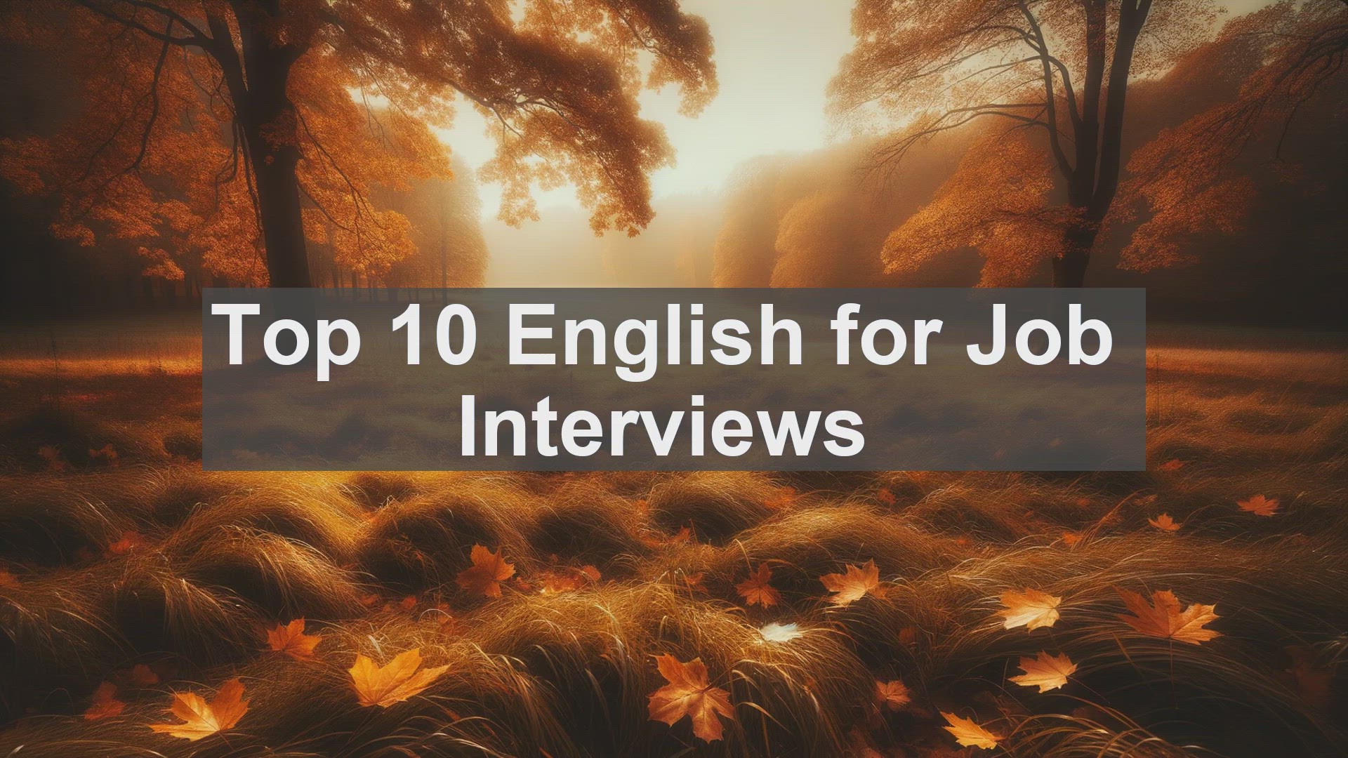 'Video thumbnail for Top 10 English for Job Interviews'