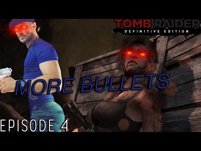 Video thumbnail for I Need More Boolets | Tomb Raider (4)
