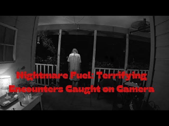 Video thumbnail for Nightmare Fuel: Terrifying Encounters Caught on Camera horror story