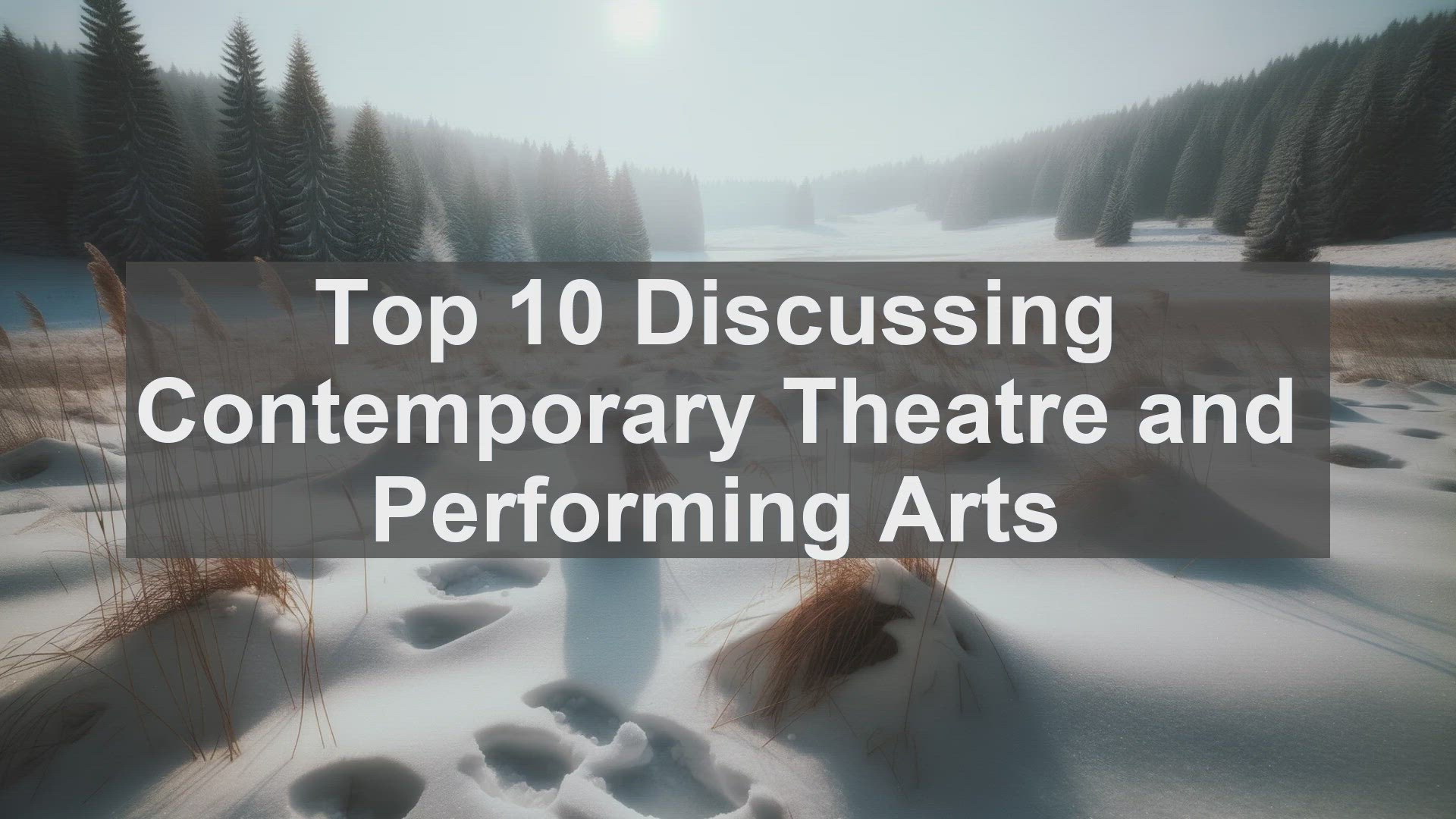 'Video thumbnail for Top 10 Discussing Contemporary Theatre and Performing Arts'
