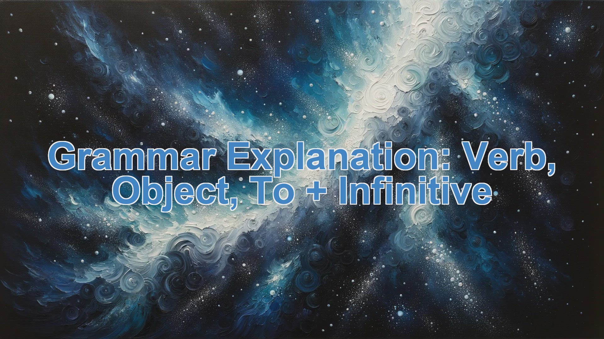 'Video thumbnail for Grammar Explanation Verb, object, to + infinitive'