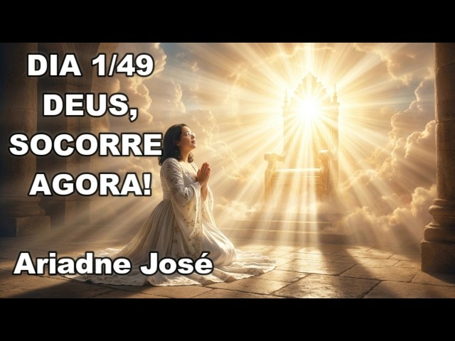 Video thumbnail for LOUVOR - DEUS, SOCORRE AGORA! 🙏 DIA 1/49 CLAMOR PELO SOCORRO DE DEUS @AriadneJose