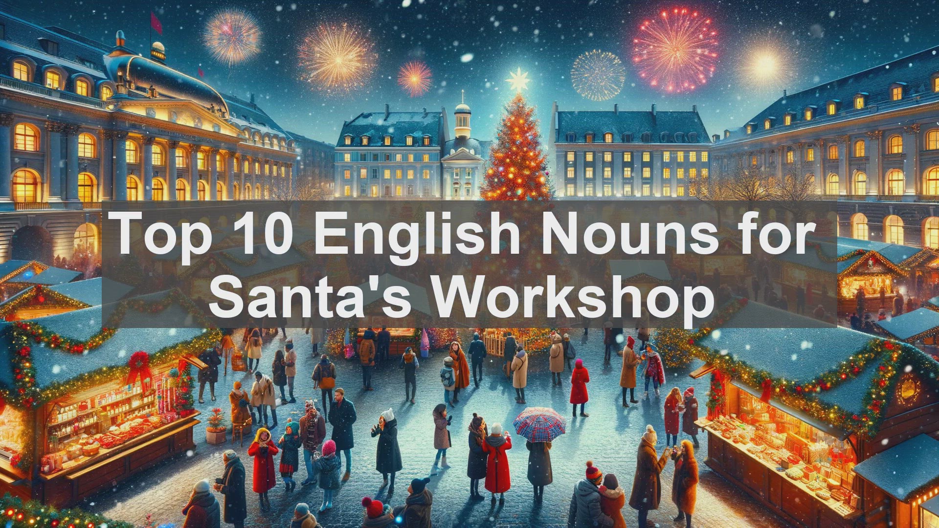 'Video thumbnail for Top 10 English Nouns for Santas Workshop'