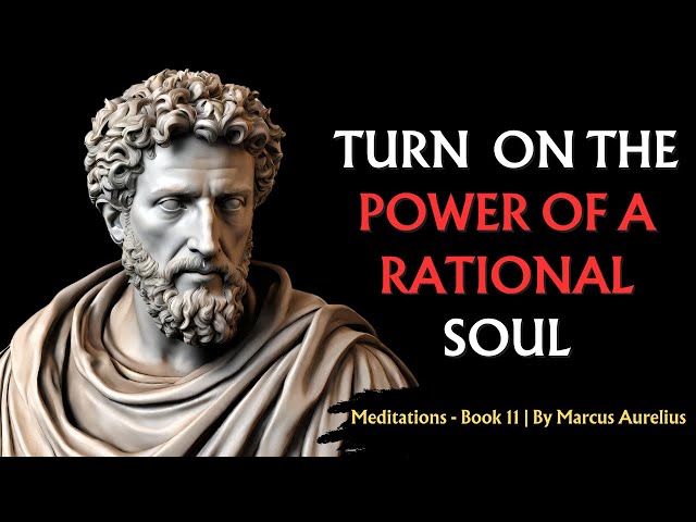 'Video thumbnail for Unlock Your Rational Thinking with Meditations Book 11 by Marcus Aurelius | Stoic Philosophy'