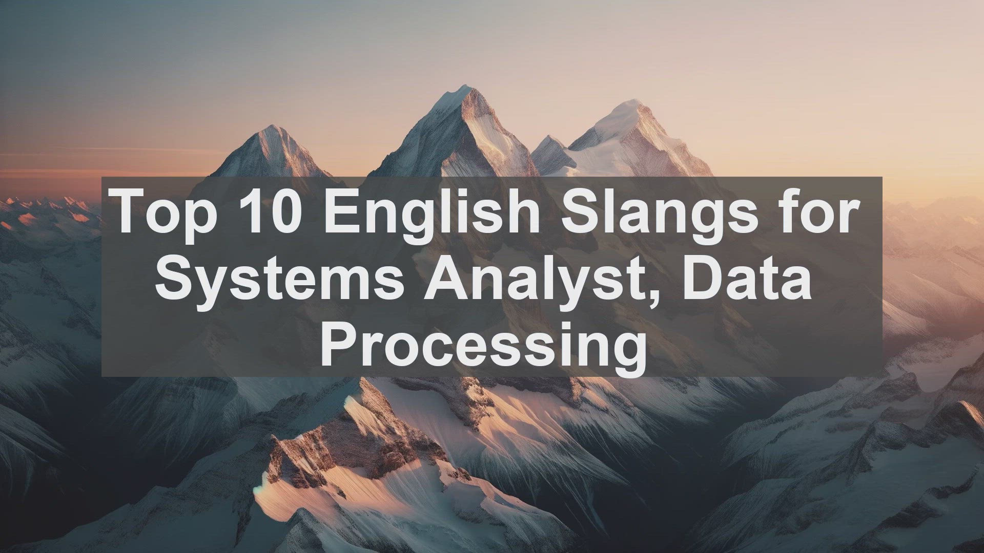 'Video thumbnail for Top 10 English Slangs for Systems Analyst Data Processing'