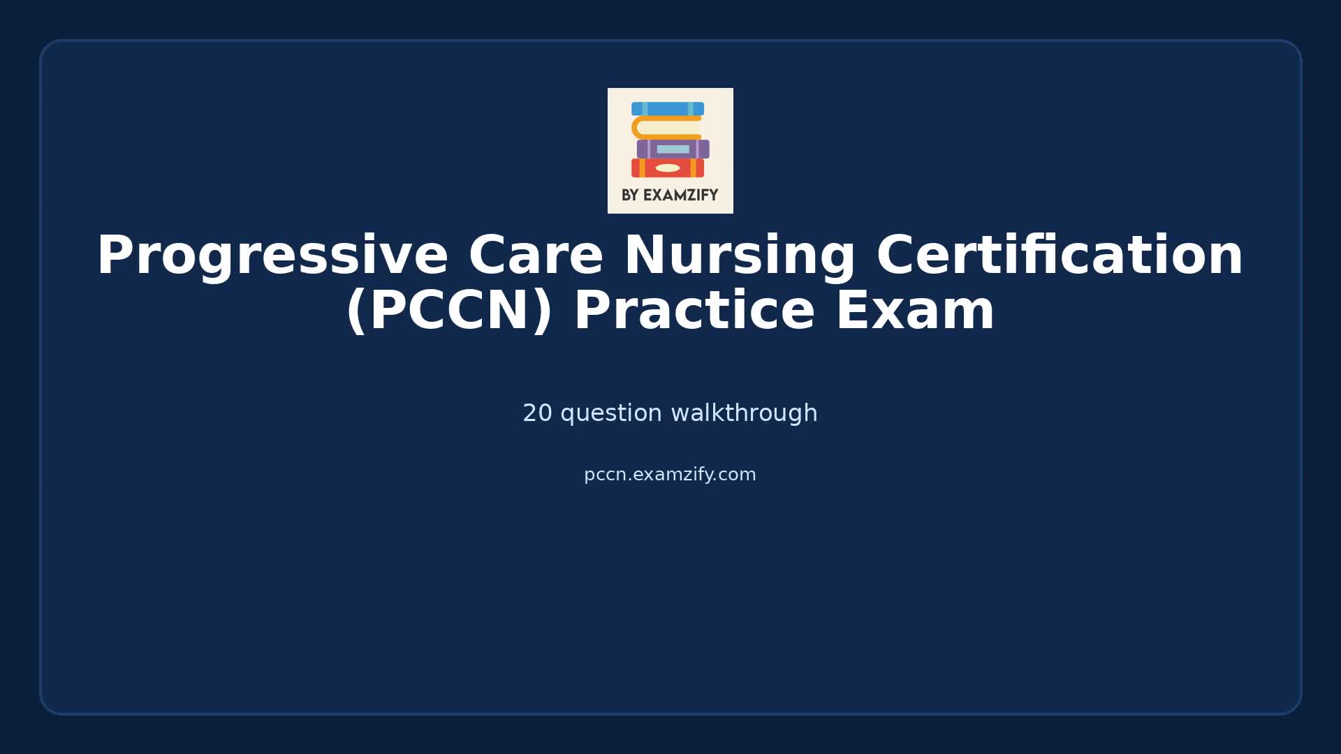 Video thumbnail for Progressive Care Nursing Certification (PCCN) Practice Exam