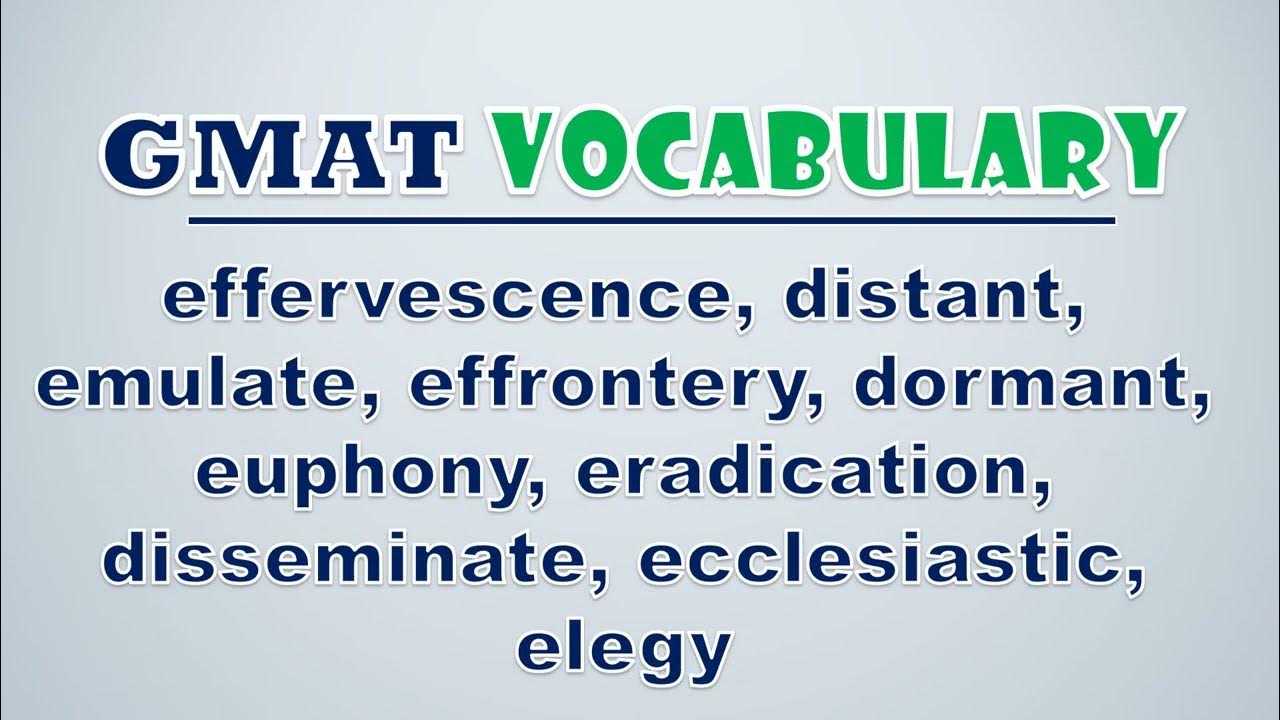 'Video thumbnail for GMAT Vocabulary: Effervescence, Distant, Emulate, Effrontery, Dormant, Euphony, Eradication'