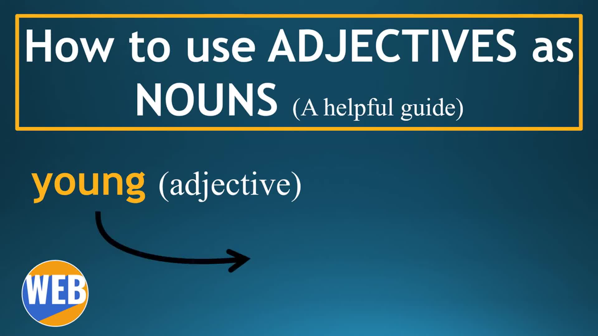 Video thumbnail for Adjectives Used as Nouns – Meaning and Examples