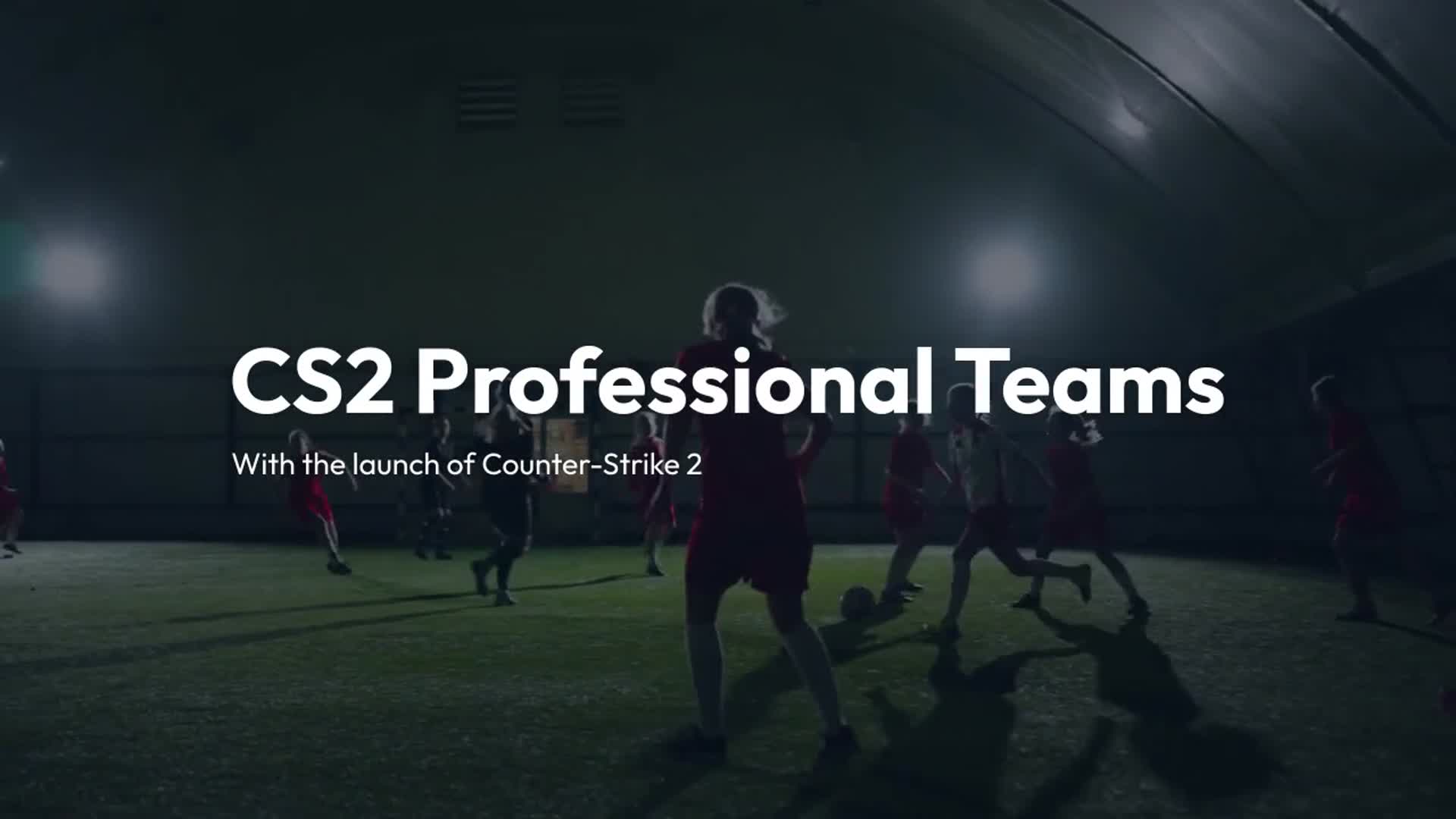 'Video thumbnail for Counter-Strike 2 Professional Teams'