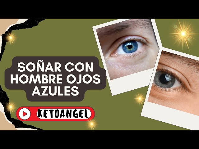 'Video thumbnail for Soñar con hombre ojos azules qué significa'