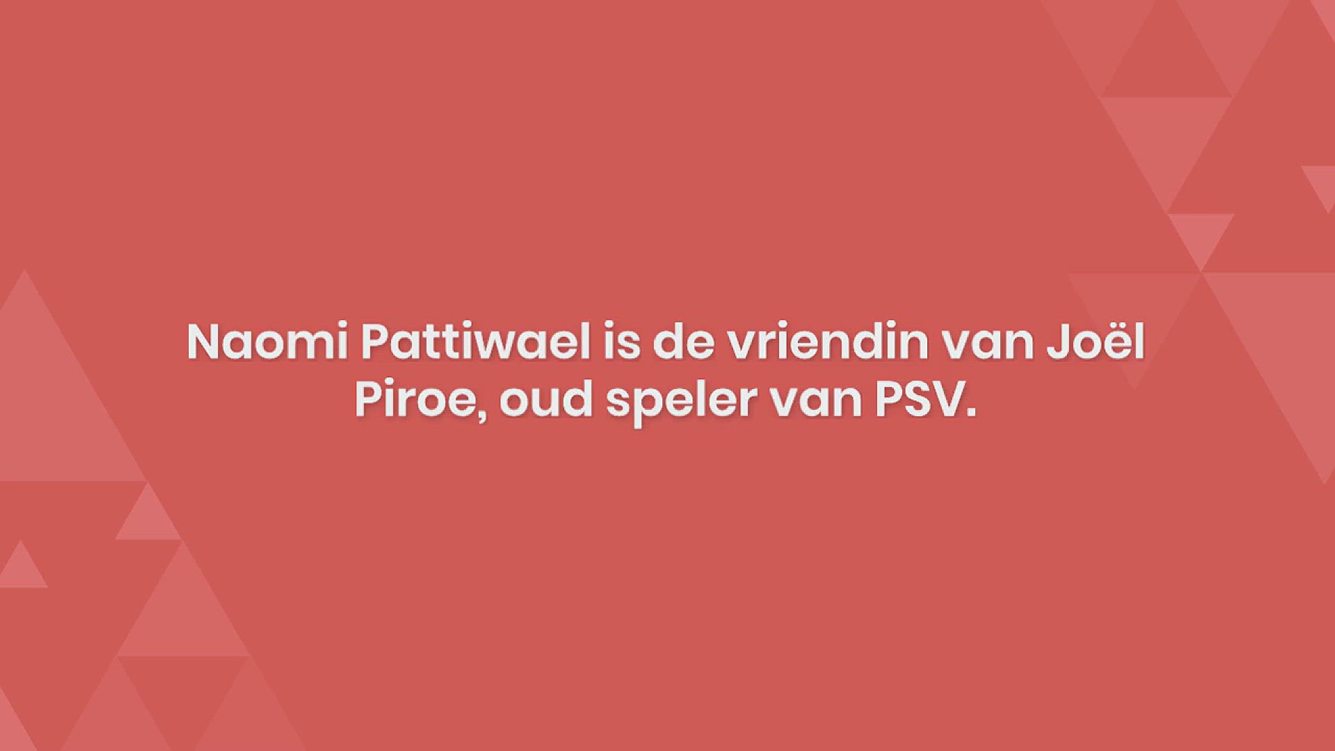 Video thumbnail for Naomi Pattiwael vriendin van Joël Piroe: