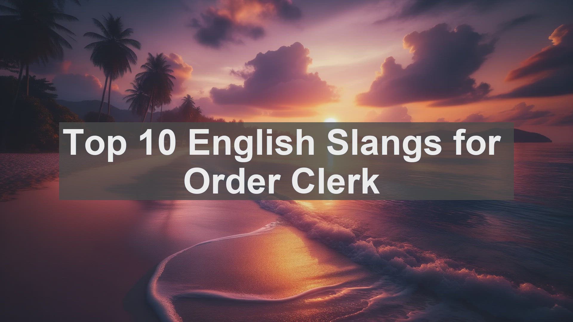'Video thumbnail for Top 10 English Slangs for Order Clerk'