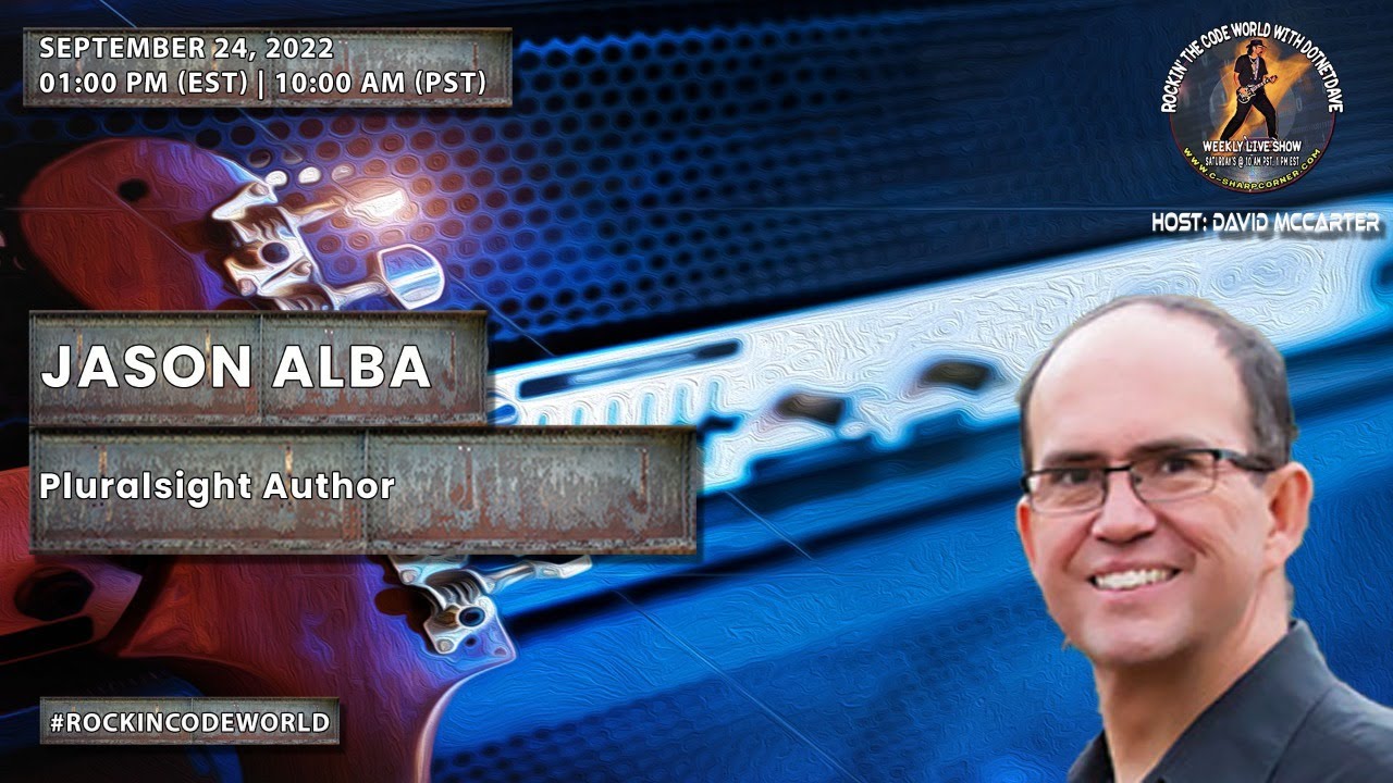 Video thumbnail for Rockin’ The Code World with dotNetDave ft. Jason Alba Ep. 66