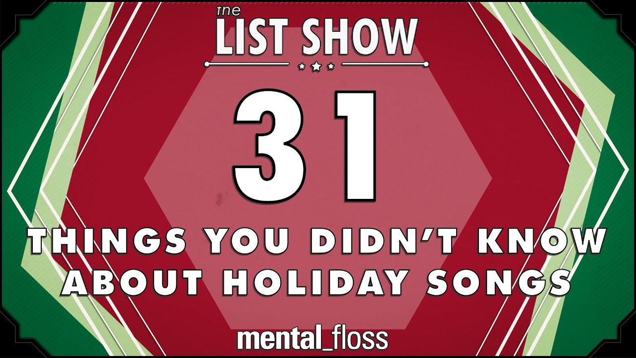Video thumbnail for 31 Things You Didn't Know about Holiday Songs - mental_floss - List Show (Ep. 239)
