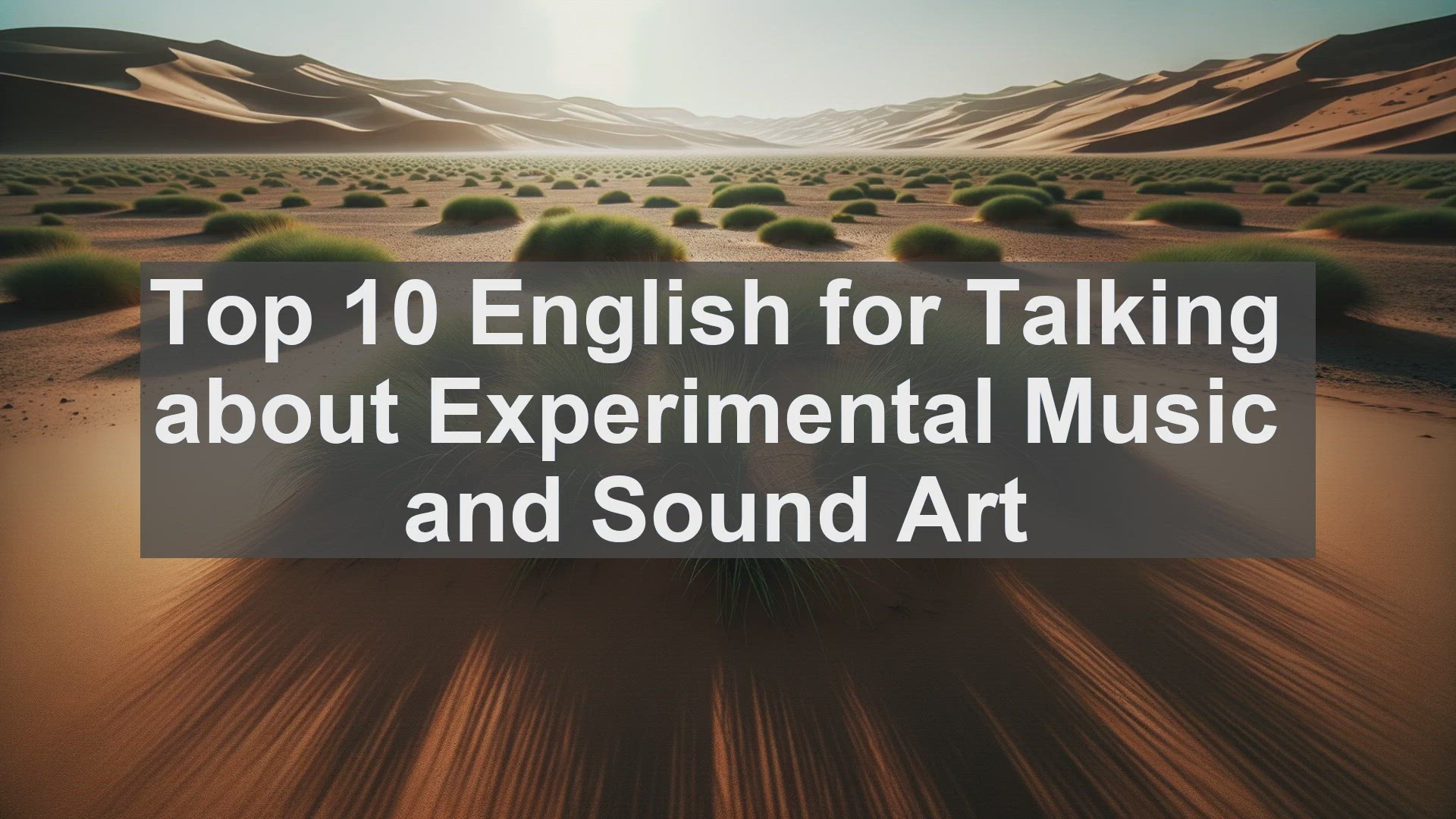 'Video thumbnail for Top 10 English for Talking about Experimental Music and Sound Art'