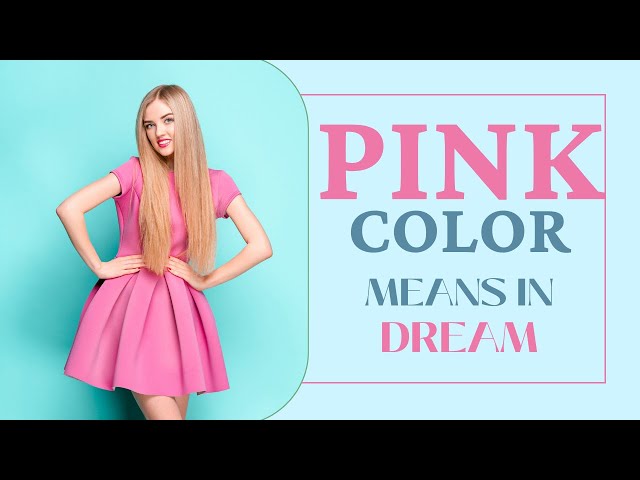 'Video thumbnail for What does Pink Color Mean in a Dream: Video'