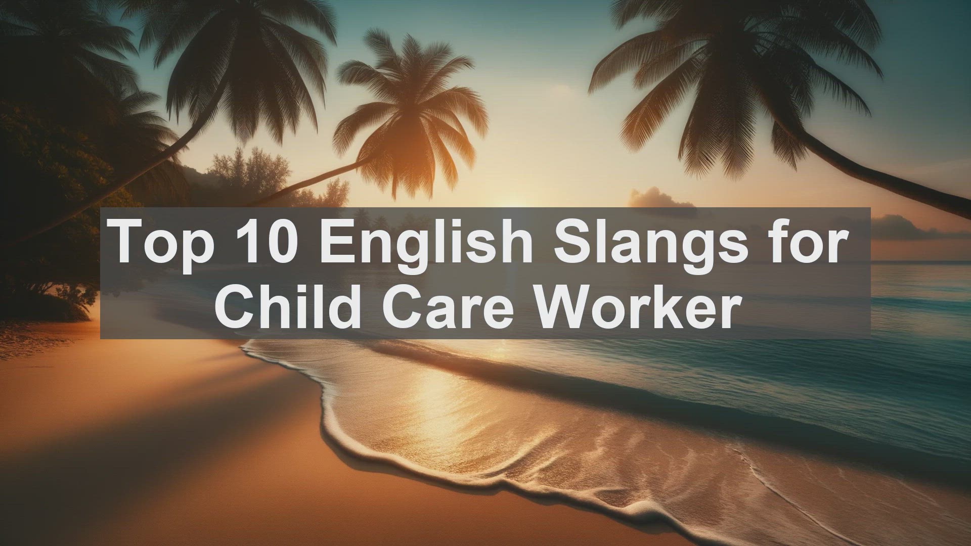'Video thumbnail for Top 10 English Slangs for Child Care Worker'