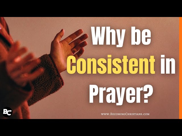Video thumbnail for Why You Should Be Consistent in Your Prayer?