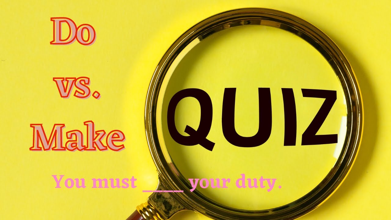 'Video thumbnail for Quiz || Do vs. Make || 10 Questions || Intermediate Level'