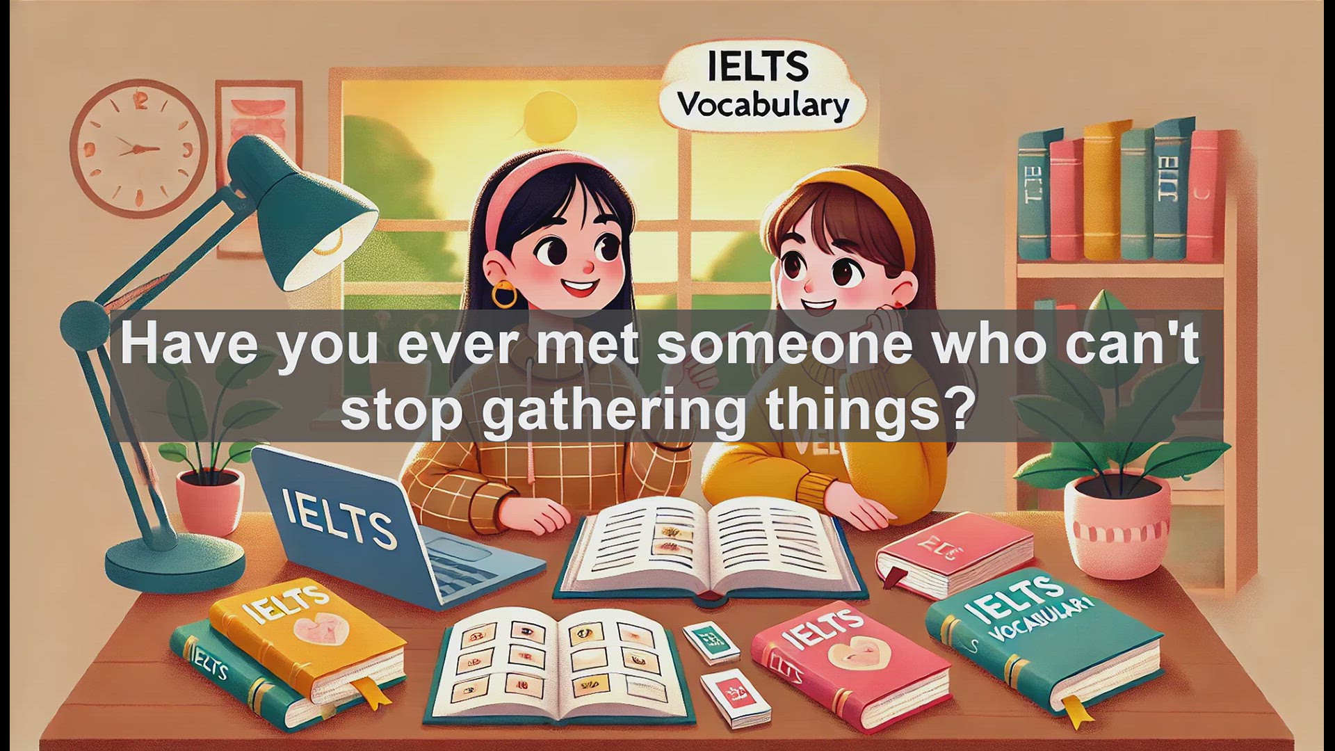 'Video thumbnail for 2500 Must Know IELTS 6.5 Vocabulary - Understanding the Word 'Collector': IELTS Vocabulary Explained'