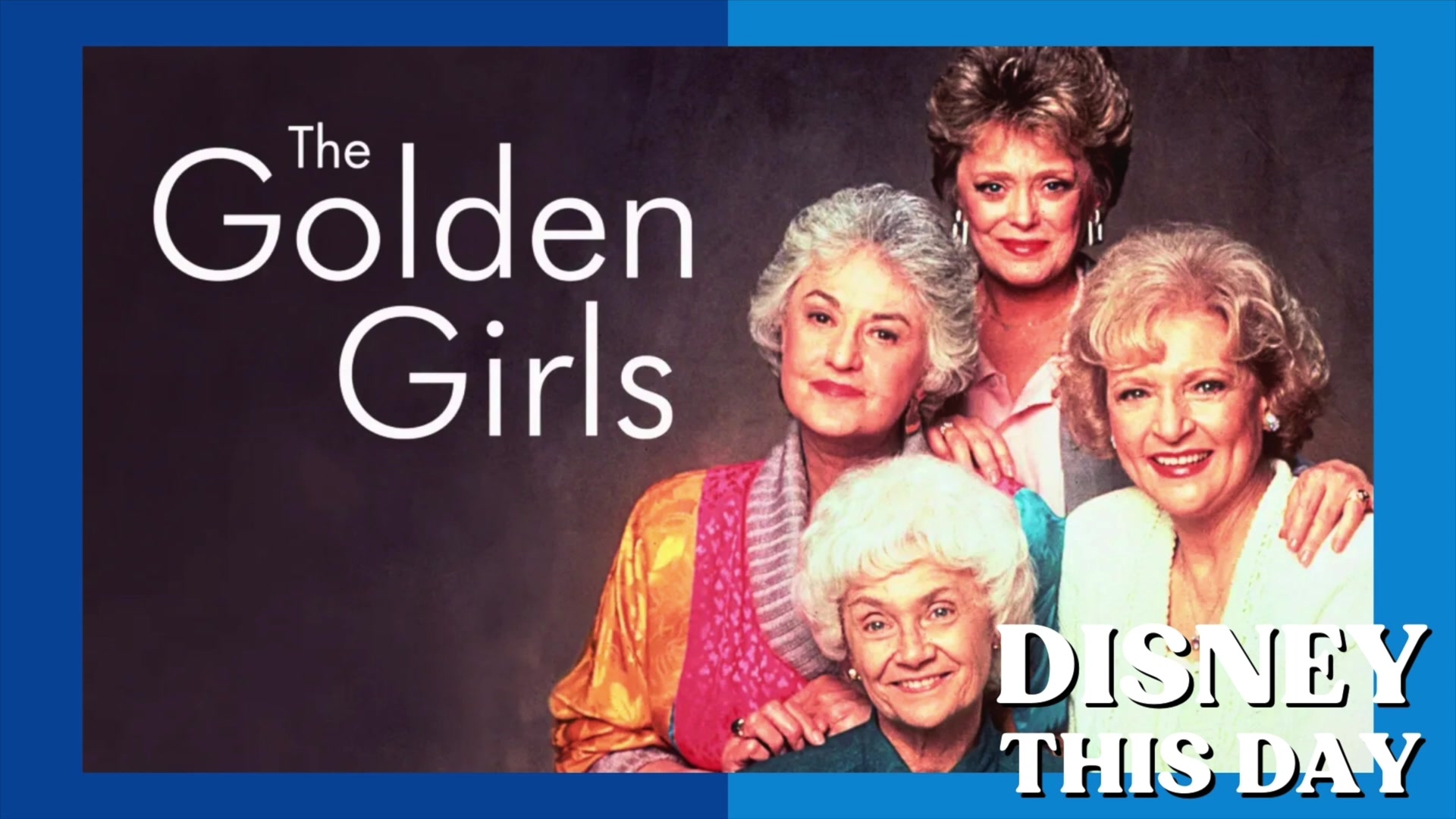 'Video thumbnail for The Golden Girls | DISNEY THIS DAY | September 14, 1985'