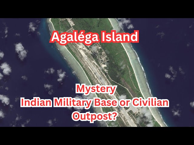 Video thumbnail for Is Agaléga Island Really an Undeclared Indian Military Base?