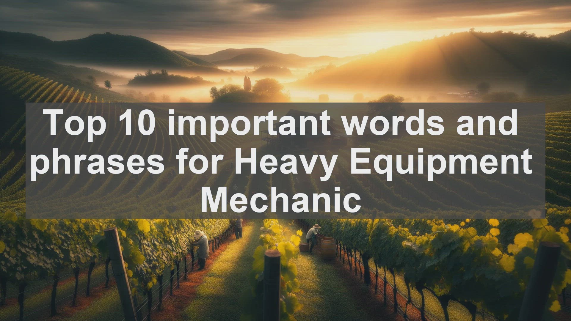 'Video thumbnail for Top 10 important words and phrases for Heavy Equipment Mechanic'