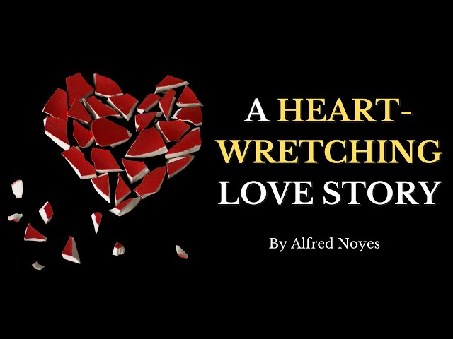 'Video thumbnail for 🔥Heart-Wrenching Love Poem | By Alfred Noyes | Best Love Poetry🔥'