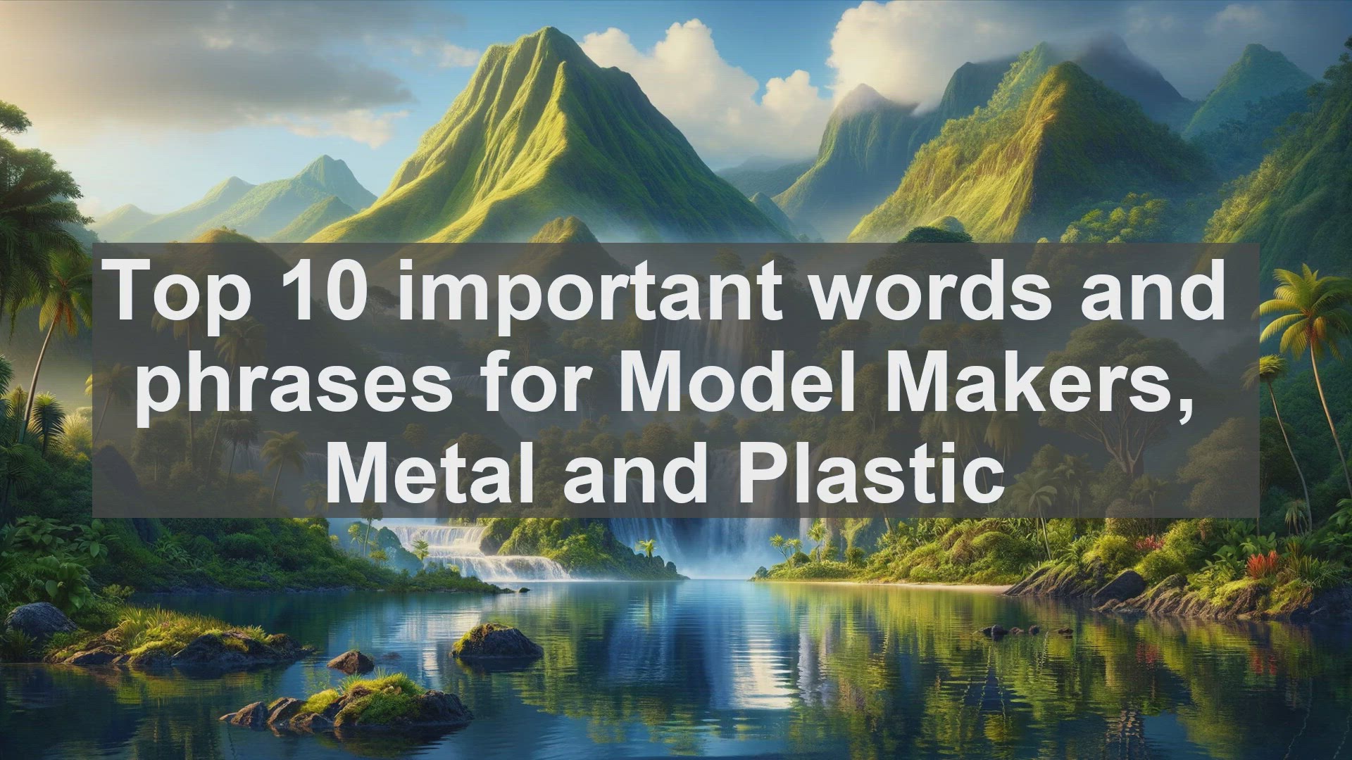 'Video thumbnail for Top 10 important words and phrases for Model Makers Metal and Plastic'