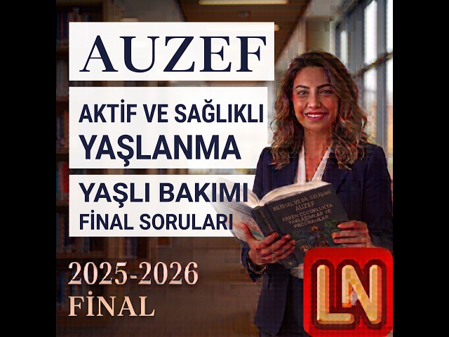Video thumbnail for Aktif ve Sağlıklı Yaşlanma 2025-2026 Final Soruları