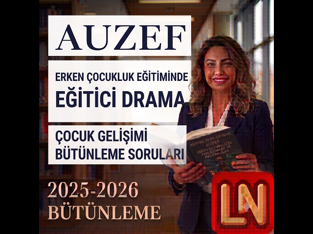 Video thumbnail for Erken Çocukluk Eğitiminde Eğitici Drama 2025-2026 Bütünleme Sorular