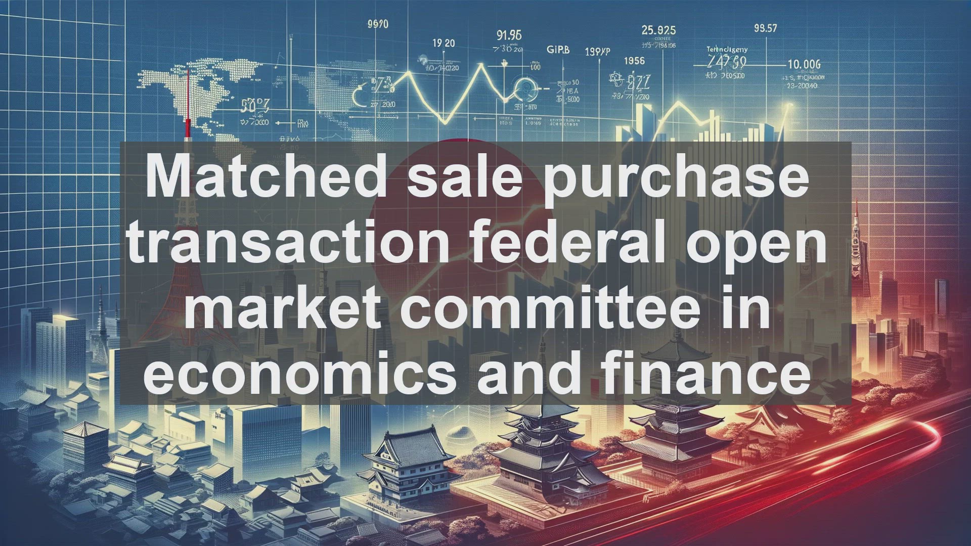 'Video thumbnail for Matched sale purchase transaction federal open market committee in economics and finance'