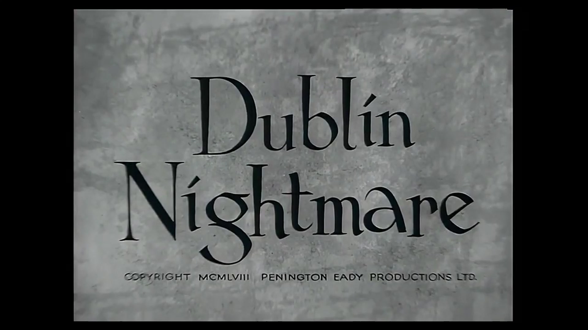 Video thumbnail for Dublin Nightmare (1958)