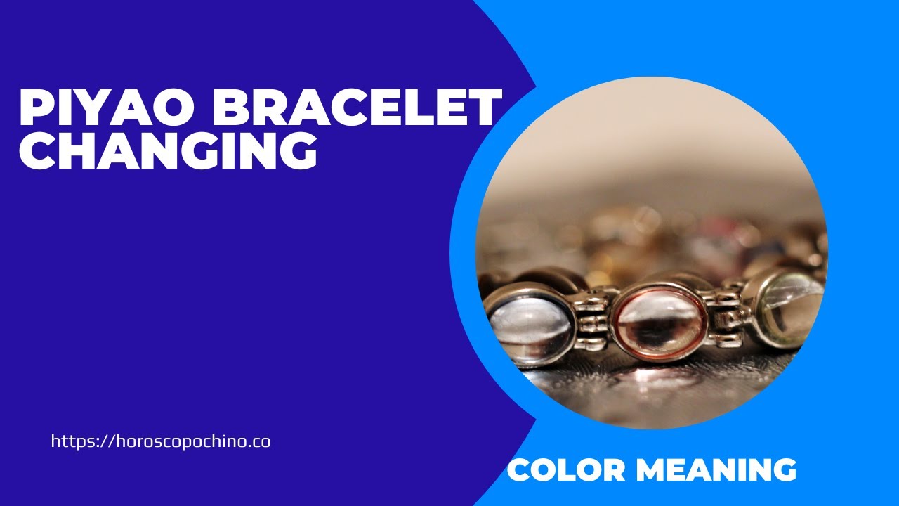 'Video thumbnail for Piyao bracelet changing color meaning'