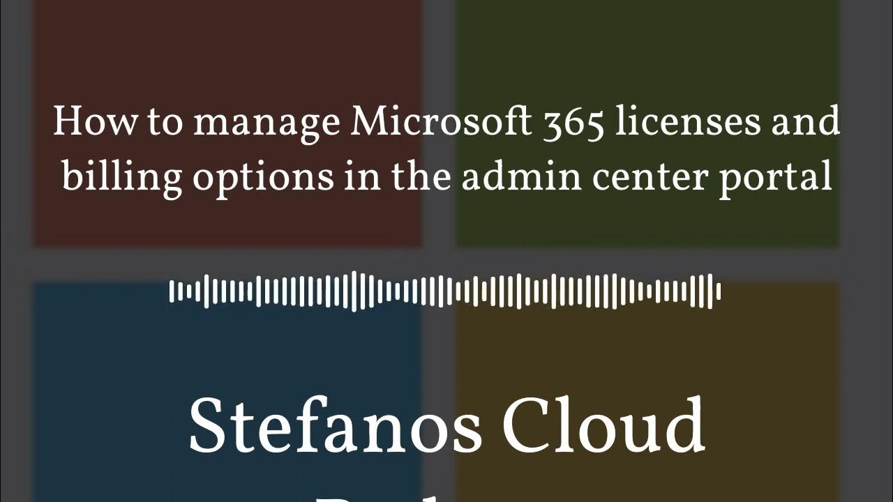'Video thumbnail for Stefanos Cloud Podcast - How to manage Microsoft 365 licenses and billing options in the admin...'