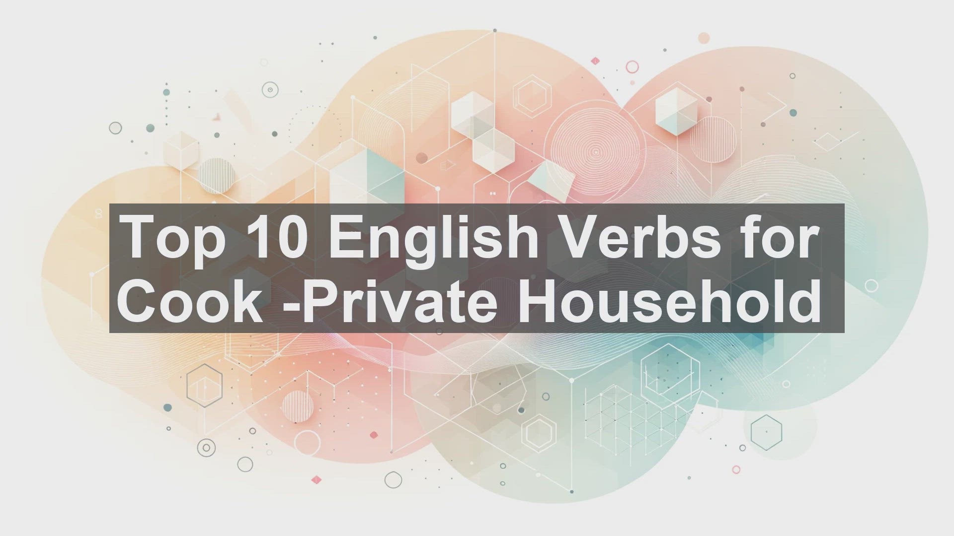 'Video thumbnail for Top 10 English Verbs for Cook Private Household'