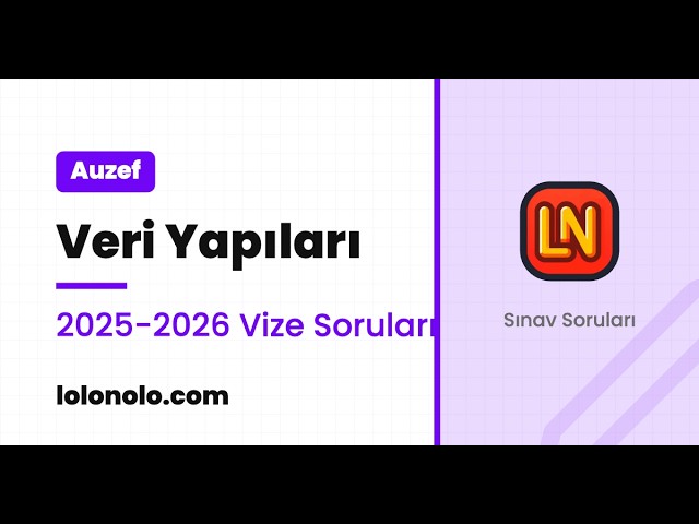Video thumbnail for Veri Yapıları 2025-2026 Vize Soruları