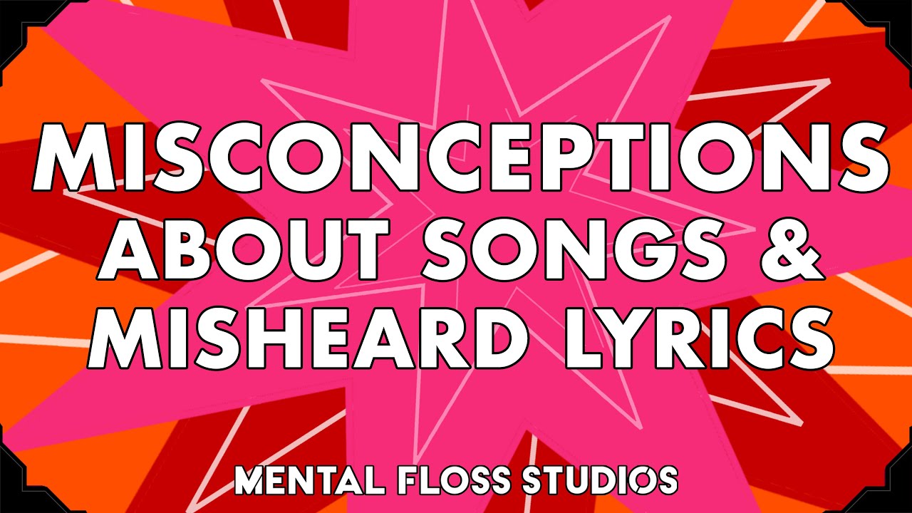 Video thumbnail for Misconceptions About Popular Songs & Lyrics | Mental Floss