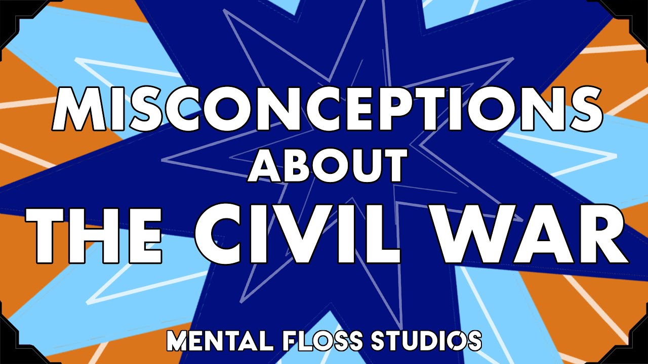 Video thumbnail for Misconceptions About the Civil War | Mental Floss