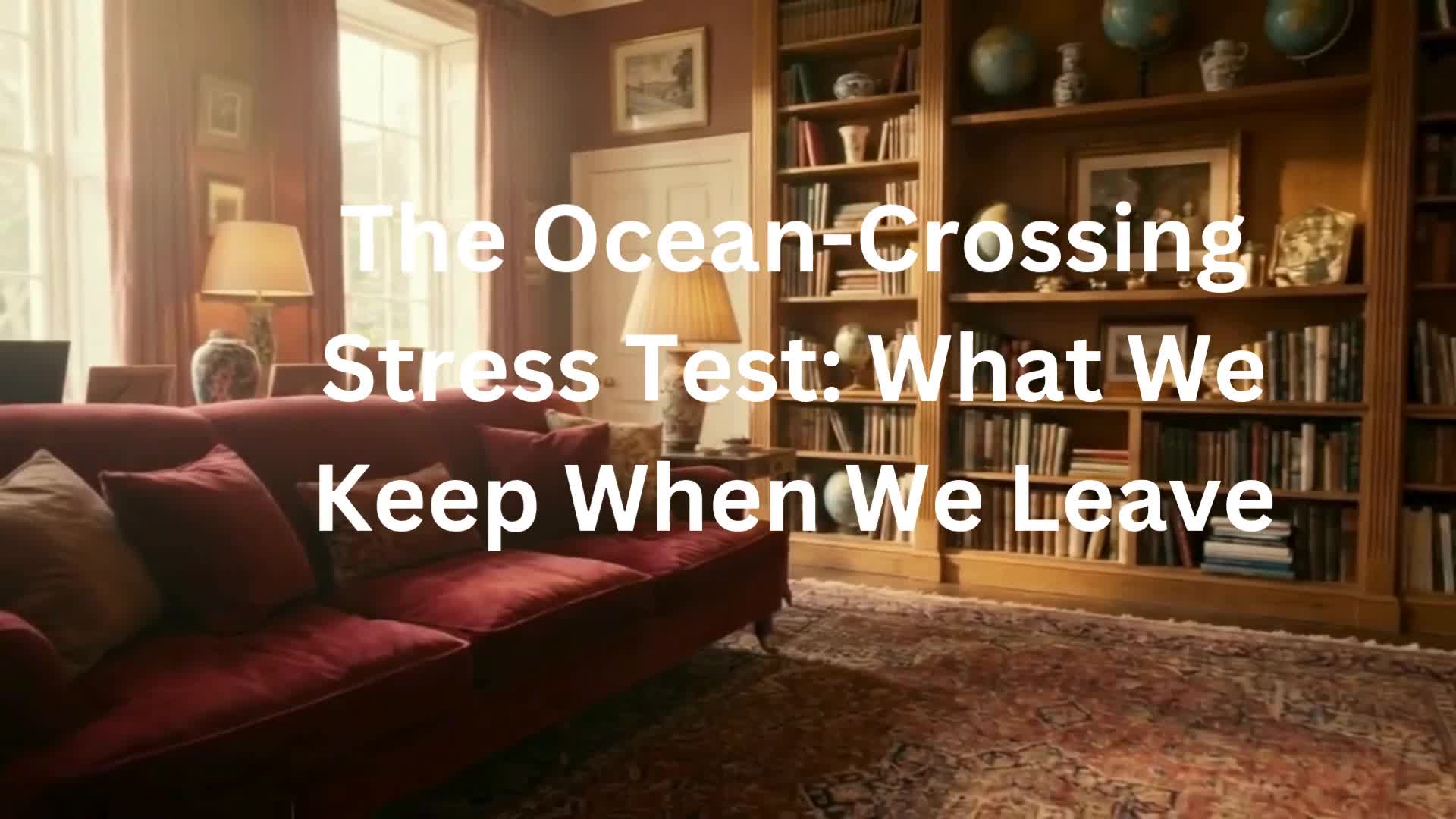 Video thumbnail for The Ocean-Crossing Stress Test What We Keep When We Leave