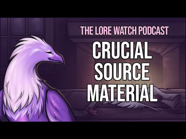 Video thumbnail for Lore Watch Podcast: Crucial Source Material