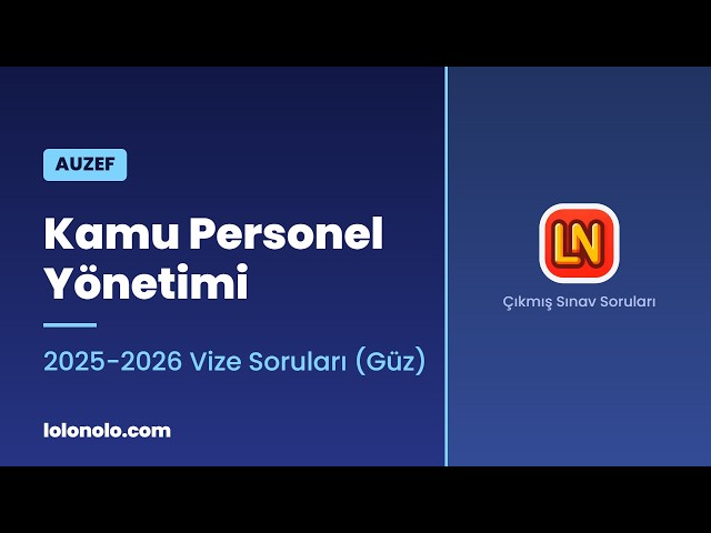Video thumbnail for Kamu Personel Yönetimi 2025-2026 Vize Soruları (Güz)
