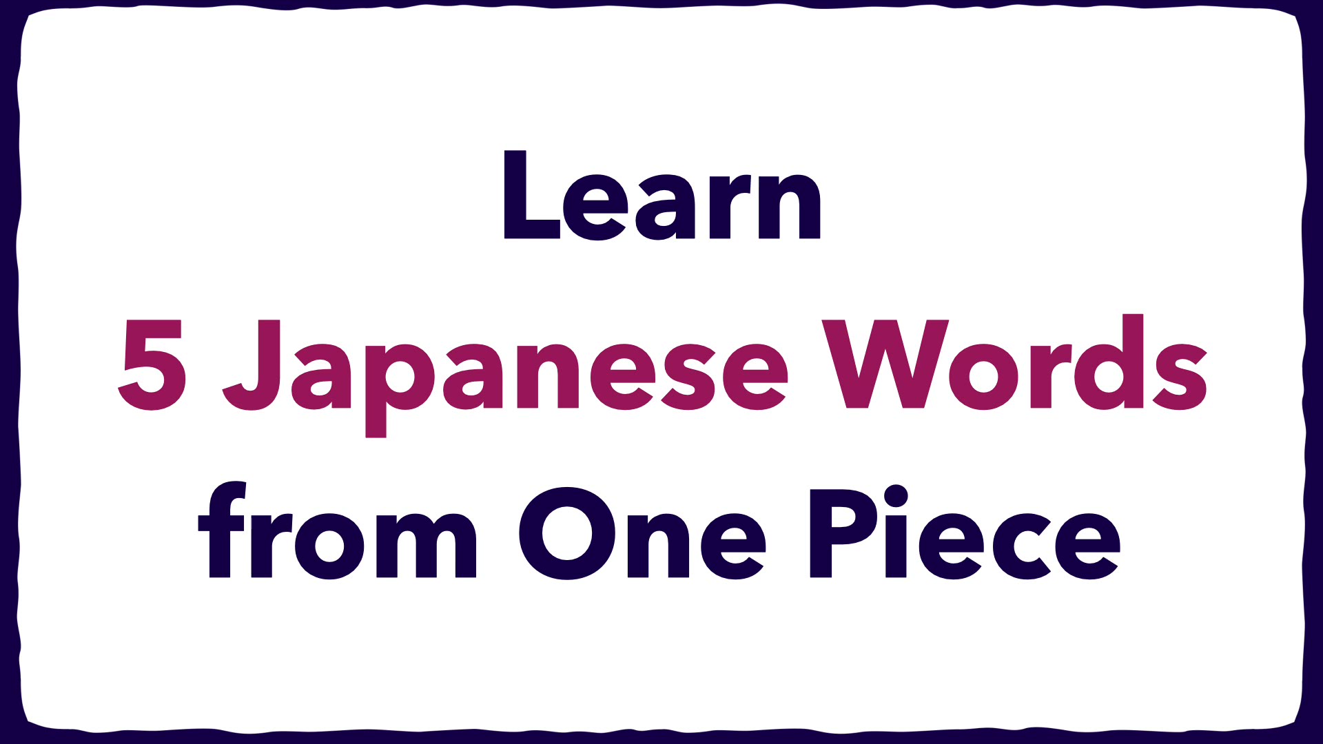 Video thumbnail for 5 Japanese Words from One Piece (Learn Anime & Manga Vocabulary)